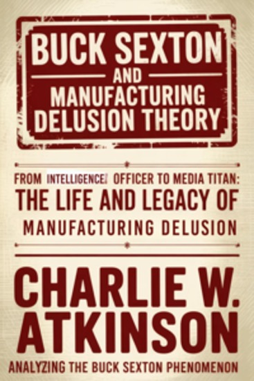 Buck Sexton and Manufacturing Delusion Theory - From Intelligence Officer to Media Titan - The Life and Legacy of Manufacturing Delusion - cover