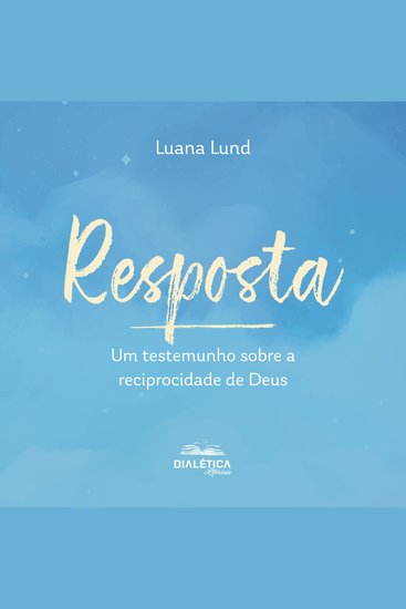 Resposta - um testemunho sobre a reciprocidade de Deus - cover