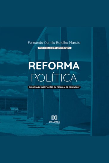 Reforma Política - Reforma de Instituições ou Reforma de Remendos? - cover