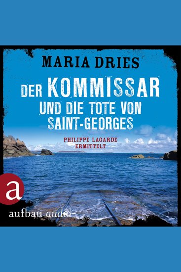 Der Kommissar und die Tote von Saint-Georges - Kommissar Philippe Lagarde - Ein Kriminalroman aus der Normandie Band 11 (Ungekürzt) - cover