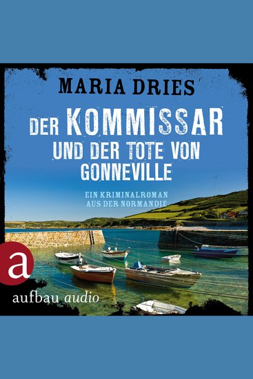 Der Kommissar und der Tote von Gonneville - Ein Kriminalroman aus der Normandie - Kommissar Philippe Lagarde Band 5 (Ungekürzt) - cover