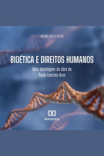 Bioética e Direitos Humanos - uma abordagem da obra de Paulo Evaristo Arns - cover