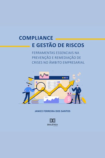 Compliance e Gestão de Riscos - Ferramentas Essenciais na Prevenção e Remediação de Crises no Âmbito Empresarial - cover