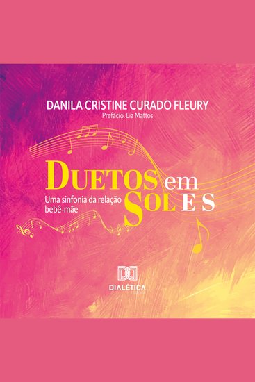 Duetos em Sol e Si - uma sinfonia da relação bebê-mãe - cover