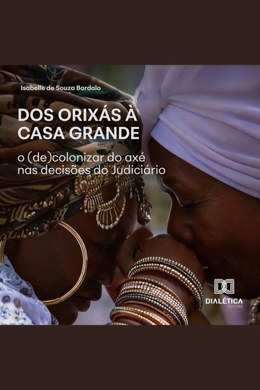 Dos Orixás à Casa Grande - O (De)Colonizar do Axé nas Decisões do Judiciário - cover