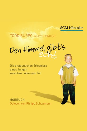 Den Himmel gibt's echt - Die erstaunlichen Erlebnisse eines Jungen zwischen Leben und Tod - cover