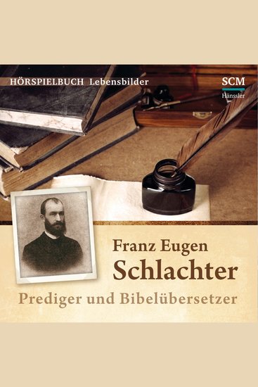 Franz Eugen Schlachter - Prediger und Bibelübersezter - cover