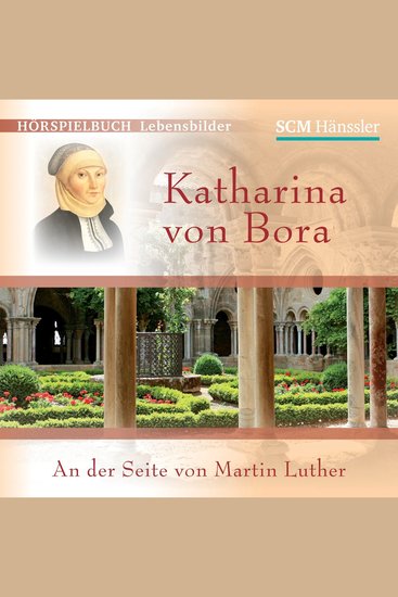 Katharina von Bora - An der Seite von Martin Luther - cover