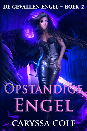 Opstandige Engel - Een opstandige engel die moet kiezen tussen haar hart en de rijken - cover