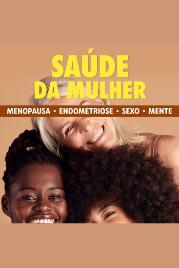 Saúde da Mulher - Endometriose menopausa saúde sexual doenças que mais afetam saúde mental - cover