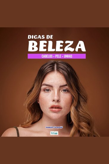 Dicas de Beleza - Cuidados com a pele cabelos unhas - cover