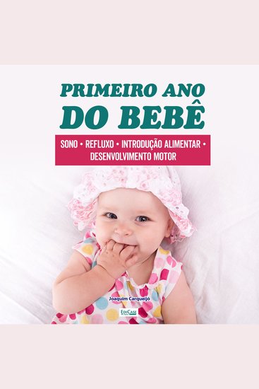 Primeiro Ano do Bebê - Introdução alimentar sono primeiros passos cuidados no dia a dia - cover