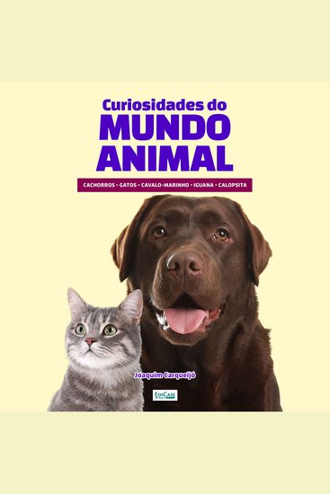 Curiosidades do Mundo Animal - Gatos cachorro animais exóticos cavalo pássaros - cover