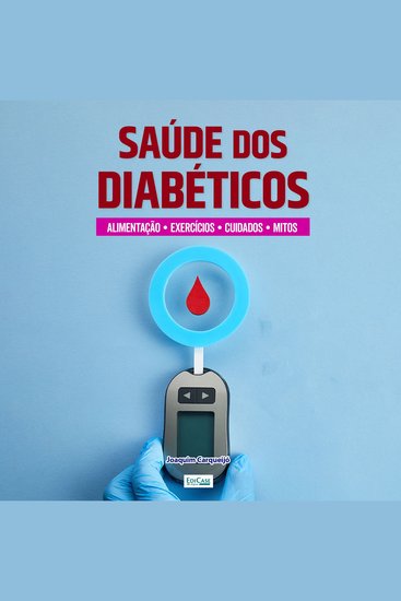 Saúde dos Diabéticos - Mitos e verdades Prevenção Alimentação Exercícios - cover