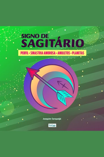 Signo de Sagitário - Perfil sinastria amorosa amuletos planetas - cover