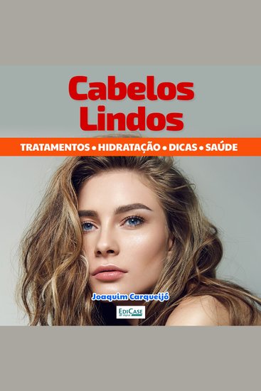 Cabelos Lindos - Tratamentos Hidratação Dicas saúde - cover