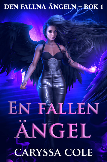 En fallen ängel - Romantisk urban fantasy om en fallen ängel och förbjuden kärlek - cover