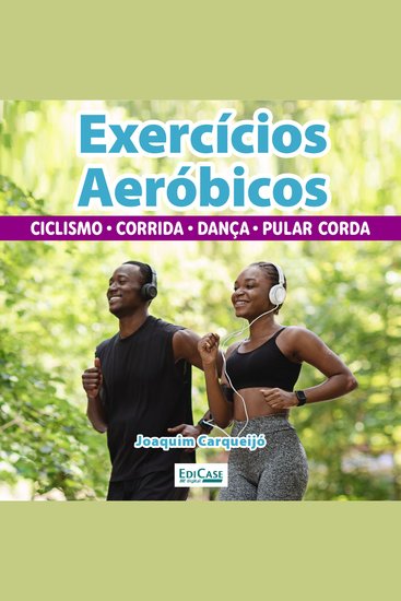Exercícios Aeróbicos - Tipos (ciclismo caminhada corrida pular corda dança) benefícios como fazer - cover