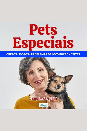 Pets Especiais - Animais idosos obesos com problemas de locomoção surdos - cover