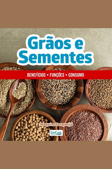 Grãos e Sementes - Benefícios tipos como consumir - cover