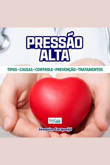 Pressão Alta - Causa tratamento cuidados - cover