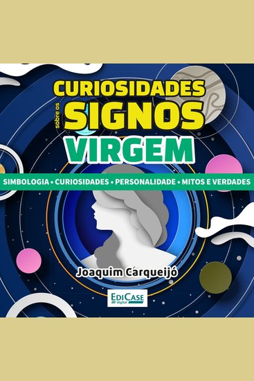 Curiosidades Sobre os Signos - Virgem - Simbologia curiosidades personalidade mitos e verdade - cover