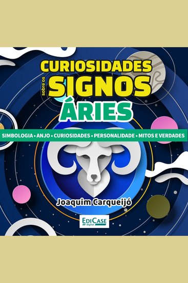 Curiosidades Sobre os Signos Áries - Simbologia curiosidades personalidade mitos e verdade - cover