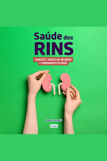 Saúde dos Rins - Alimentos e hábitos que melhoram o funcionamento do órgão - cover