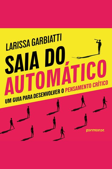 Saia do automático: um guia para desenvolver o pensamento crítico - cover