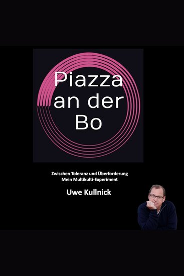 Piazza an der Bo - Zwischen Toleranz und Überforderung: Mein Multikulti-Experiment - cover