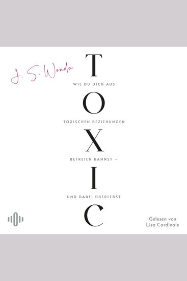 Toxic - Wie du dich aus toxischen Beziehungen befreien kannst – und dabei überlebst | Von der Autorin der Bestsellerreihe »Very Bad Kings« - cover