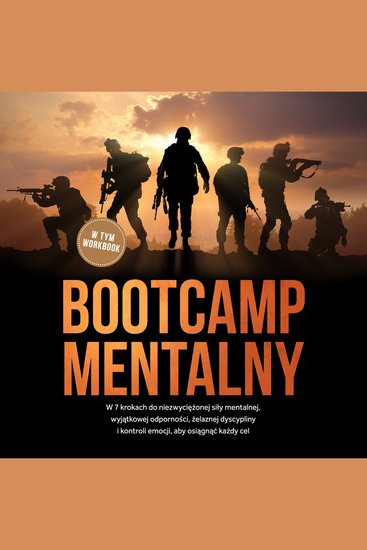 Bootcamp mentalny: W 7 krokach do niezwyciężonej siły mentalnej wyjątkowej odporności żelaznej dyscypliny i kontroli emocji aby osiągnąć każdy cel - w tym workbook - cover