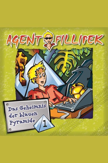 Agent Fillipek - Das Geheimnis der blauen Pyramide 1 - cover