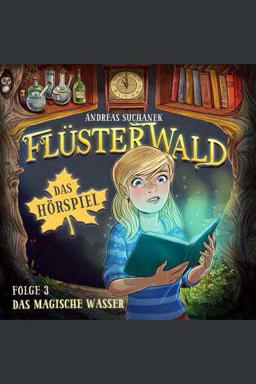 Flüsterwald - Das Hörspiel: Das magische Wasser (Folge 3) - cover