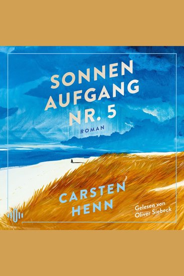 Sonnenaufgang Nr 5 - Lebenskluger poetischer und bewegender Roman darüber wie unser Leben unvergesslich wird - cover