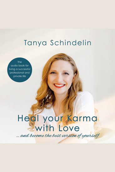 Heal your Karma with Love - and become the best version of yourself - cover