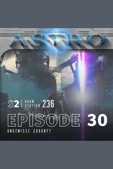 ASTRO S2 - Episode 30 - Ungewisse Zukunft - cover