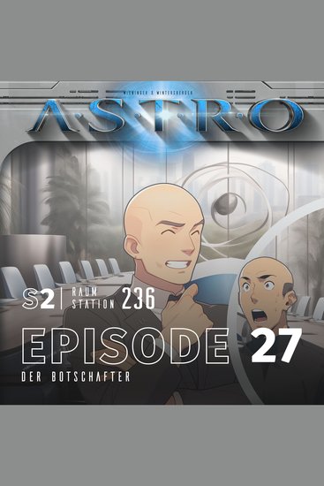 ASTRO S2 - Episode 27 - Der Botschafter - cover