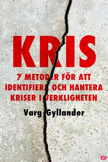 Kris - 7 metoder för att identifiera och hantera kriser i verkligheten - cover