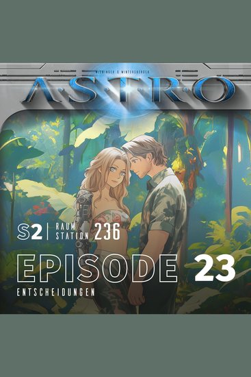 ASTRO S2 - Episode 23 - Entscheidungen - cover