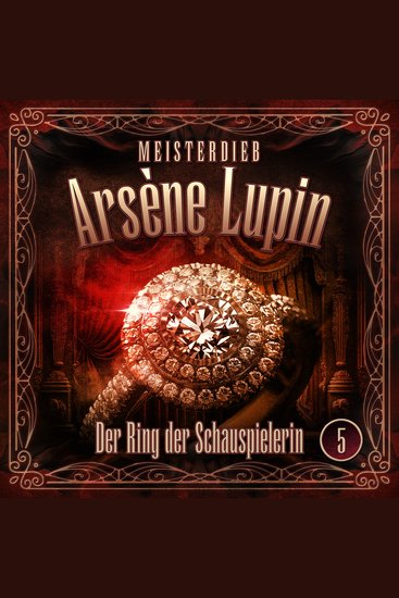 Meisterdieb Arsène Lupin - Folge 5: Der Ring der Schauspielerin - cover
