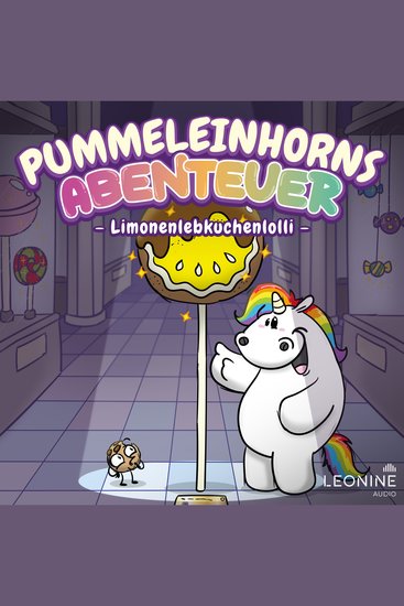 Pummeleinhorns Abenteuer - Limonenlebkuchenlolli - cover