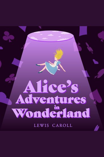 Alice's Adventures in Wonderland - Alice in Wonderland: Book #1 - cover