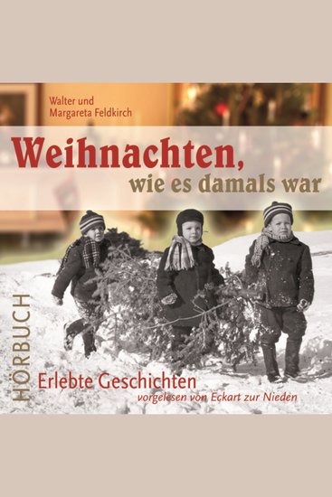 Weihnachten wie es damals war - Erlebte Geschichten - cover