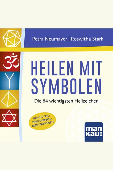 Heilen mit Symbolen Das Hörbuch - Die 64 wichtigsten Heilzeichen - Mit Bonusteil: 3 Symbol-Meditationen - cover