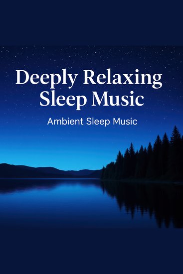 Deeply Relaxing Sleep Music | Ambient Sleep Music - Sleep Induction | Atmospheric Relaxation Therapy - cover