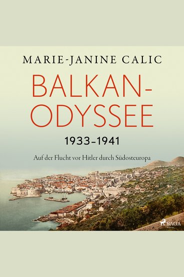 Balkan-Odyssee 1933-1941: Auf der Flucht vor Hitler durch Südosteuropa - cover
