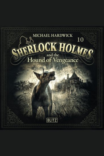 New Cases of Sherlock Holmes - Episode 10: Sherlock Holmes and the Hound of Vengeance - cover