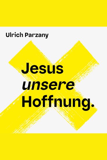 Jesus unsere Hoffnung - Warum ich an Jesus glaube und dich bitte es auch zu tun - cover
