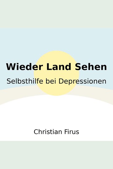 Wieder Land sehen - Selbsthilfe bei Depressionen - cover